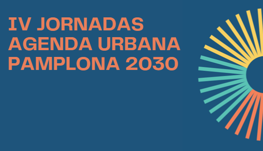 IV Jornadas Agenda Urbana Pamplona 2030